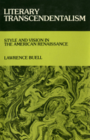 Literary Transcendentalism: Style and Vision in the American Renaissance 0801491525 Book Cover