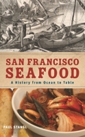 San Francisco Seafood: A History from Ocean to Table B0FR3MR5LN Book Cover