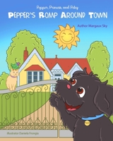 PEPPER, PRINCESS and PETEY: PEPPER'S ROMP AROUND TOWN B0C4MSGBNF Book Cover