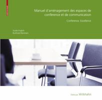 Manuel D Am�nagement Des Espaces de Conf�rence Et de Communication: Conf�rence. Excellence 3764387599 Book Cover