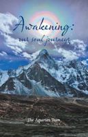 Awakening: Our Soul Journeys 1504366034 Book Cover