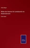 Blätter des Vereines für Landeskunde von Niederösterreich: Erster Band 3752525525 Book Cover