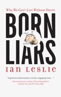 Born Liars Why We Can't Live without Deceit 1849164258 Book Cover