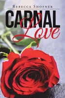 Carnal Love 1483454975 Book Cover