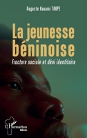 La jeunesse béninoise: Fracture sociale et déni identitaire (Harmattan Bénin) (French Edition) 233653715X Book Cover