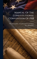 Manual Of The Constitutional Convention Of 1918 1024704157 Book Cover