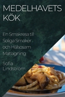 Medelhavets Kök: En Smakresa till Soliga Smaker och Hälsosam Matlagning 1835197825 Book Cover