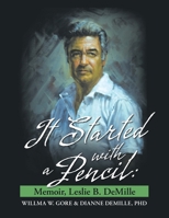 It Started with a Pencil: Memoir, Leslie B. DeMille 148344886X Book Cover