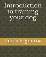 Introduction to training your dog 1073713458 Book Cover