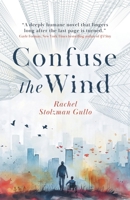 Confuse the Wind 3988320692 Book Cover