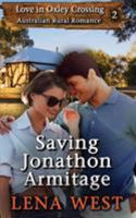 Saving Jonathon Armitage: Australian Rural Romance 0648211029 Book Cover