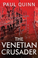 The Venetian Crusader 1800160542 Book Cover