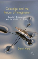 Coleridge and the Nature of Imagination: Evolution, Engagement with the World, and Poetry 1349472743 Book Cover