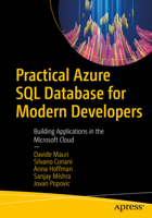 Practical Azure SQL Database for Modern Developers: Building Applications in the Microsoft Cloud 1484263693 Book Cover