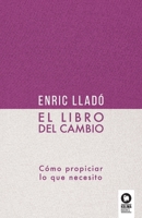 El libro del cambio: Cómo propiciar lo que necesito 8418263776 Book Cover