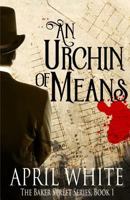 An Urchin of Means 1946161136 Book Cover