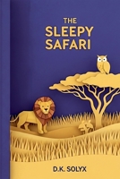 The Sleepy Safari B0GPHGGNWH Book Cover