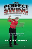 The Perfect Swing Fundamentals 0615402038 Book Cover