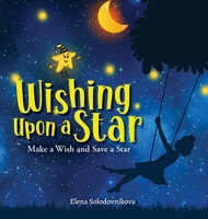 Wishing Upon a Star: Make a Wish and Save a Star 1961227312 Book Cover