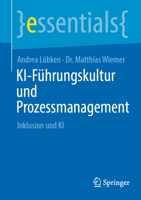 KI-Führungskultur und Prozessmanagement: Inklusion und KI (essentials) (German Edition) 3662723557 Book Cover