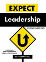 Expect Leadership in Engineering - Hard Cover 0979166934 Book Cover