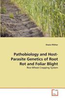 Pathobiology and Host-Parasite Genetics of Root Rot and Foliar Blight: Rice-Wheat Cropping System 3639368517 Book Cover