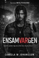 Ensamvargen: Kärlek räddar dig inte från livet du överlever (Wolfhound Series) (Swedish Edition) B0GX879CL1 Book Cover