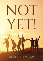 Not Yet! B0FRNP3J24 Book Cover