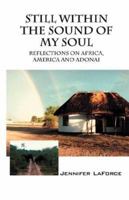 Still Within the Sound of My Soul: Reflections on Africa, America and Adonai 1432708759 Book Cover