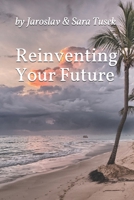 Reinventing Your Future 0978633776 Book Cover