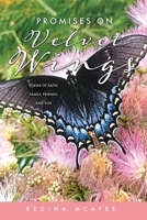 Promises on Velvet Wings: Poems of Faith, Family, Friends, and Fun 1662867689 Book Cover