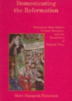 Domesticating the Reformation: Protestant Best Sellers, Private Devotion, and the Revolution of English Piety 161147342X Book Cover