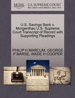 U.S. Savings Bank v. Morgenthau U.S. Supreme Court Transcript of Record with Supporting Pleadings 1270281968 Book Cover