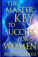 THE MASTER KEY TO SUCCESS FOR WOMEN B0BCCYRGDT Book Cover