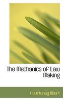 The Mechanics of Law Making 1015360874 Book Cover