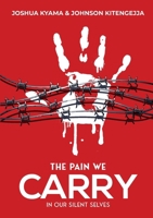 The Pain We Carry: In our silent selves 9913964504 Book Cover