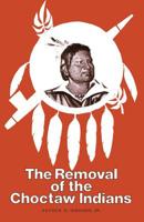 The Removal of the Choctaw Indians 087049113X Book Cover