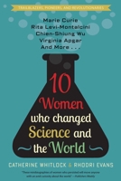 10 Women Who Changed Science and the World