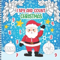 I Spy and Count Christmas: A Fun Activity Book Of Numbers Counting Game for Kids & Preschoolers & Toddlers & Kindergarten - with Christmas Characters ... to Celebrate & Learn Counting Numbers ) B08PJMNTBR Book Cover