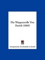 Die Wappenrolle Von Zurich (1860) 1167443780 Book Cover