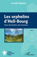 Les orphelins d'Hell-Bourg: Vous deviendrez des hommes Récit Récit (Lettres de l'Océan Indien) 2343247056 Book Cover