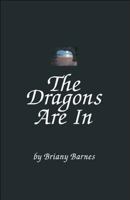 The Dragons Are in 1449076157 Book Cover