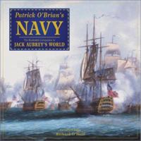 Patrick O'Brian's Navy: The Illustrated Companion to Jack Aubrey's World 0762415401 Book Cover