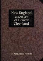New England Ancestry of Grover Cleveland President of the United States of America 1018603476 Book Cover