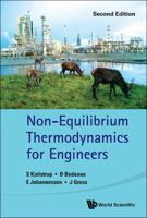 Non-Equilibrium Thermodynamics for Engineers (Second Edition) 9813200308 Book Cover