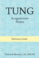 Tung Acupuncture Points: Reference Guide 1940146828 Book Cover