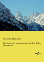 Die Spuren Der Romischen Arzte Auf Dem Boden Der Schweiz 114179490X Book Cover