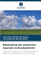 Bekämpfung des asiatischen Sojarosts im Bundesdistrikt (German Edition) 6209520766 Book Cover