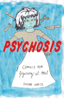 Psychosis: Comics for Figuring It Out 1648413870 Book Cover