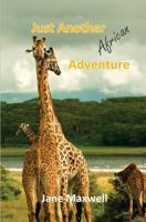 Just Another African Adventure 099353550X Book Cover
